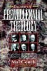 Dictionary of Pre-Millennial Theology